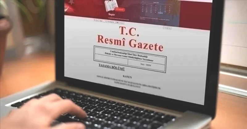 17 Mart 2026 Resmi Gazete'de Öne Çıkan Önemli Kararlar!
